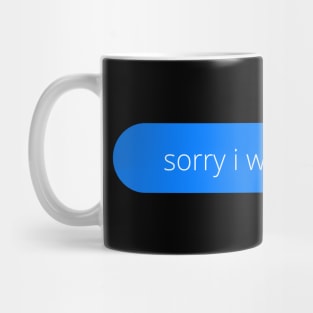 Sorry i was sleeping Mug